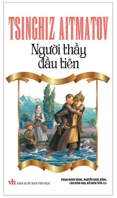 Giới thiệu sách tháng 11-2022 - Cuốn sách “Người thầy đầu tiên” của tác giả Chingiz Aitmatov.